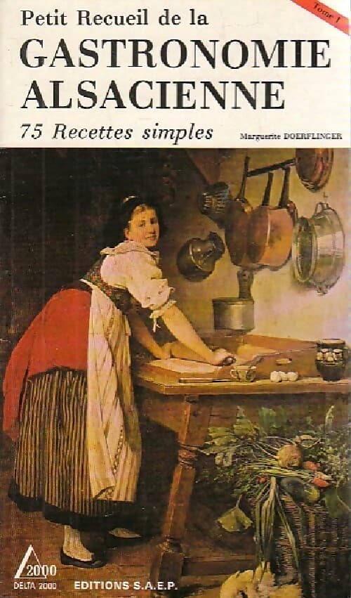Petit recueil de la gastronomie alsacienne - Marguerite Doerflinger